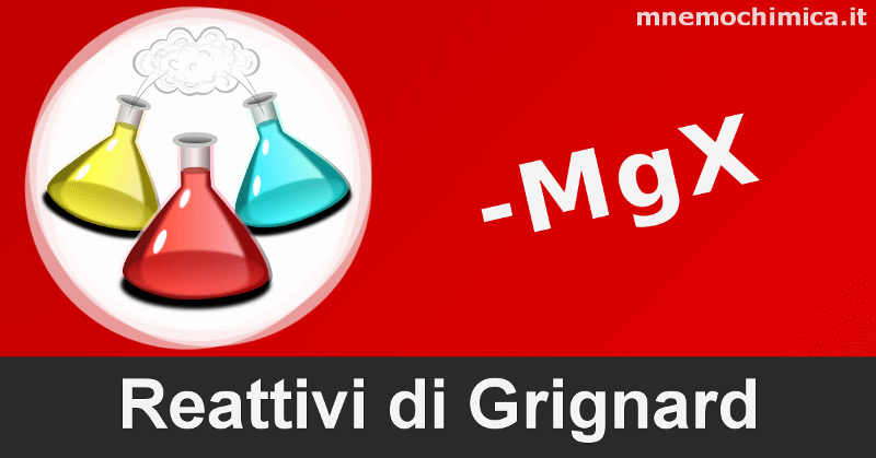 Reattivi di Grignard sintesi e tutto ciò che si deve sapere